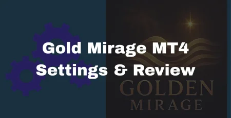 Gold Mirage MT4 Settings & Review