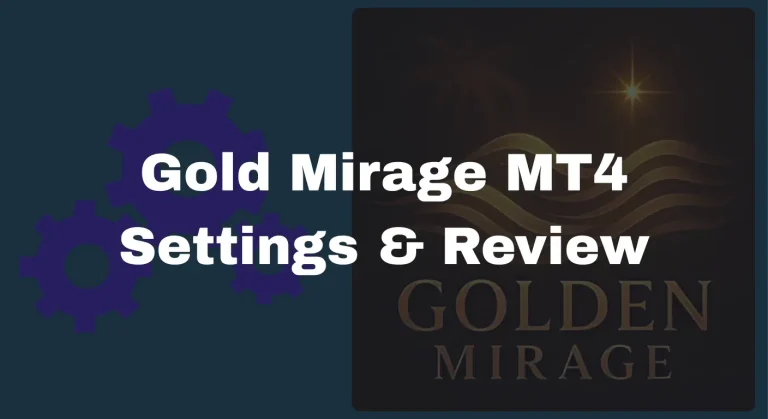 Gold Mirage MT4 Settings & Review