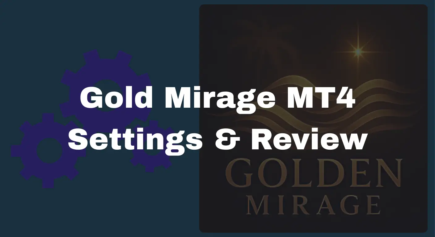 Gold Mirage MT4 Settings & Review