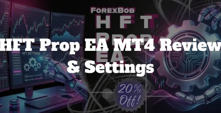 HFT Prop EA MT4 Review & Settings - Pass Prop Challenges Fast