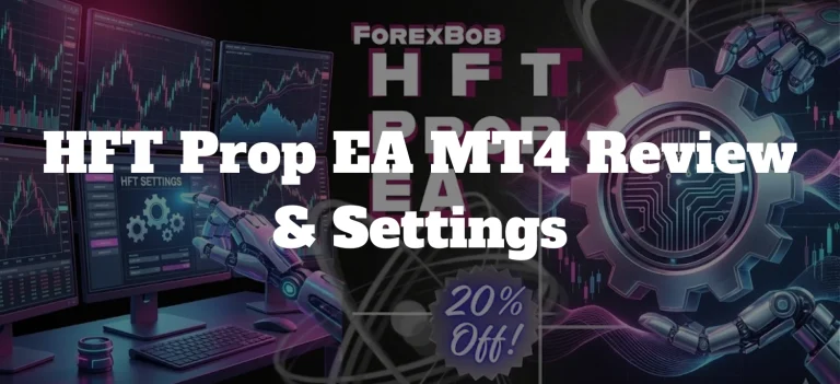 HFT Prop EA MT4 Review & Settings - Pass Prop Challenges Fast